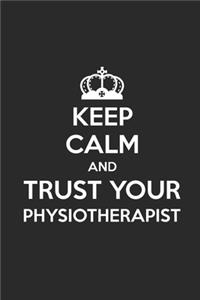 Keep Calm And Trust Your Physiotherapist