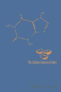 The Caffeine Content of Coffee Sheet Music