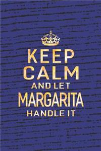 Keep Calm and Let Margarita Handle It