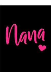 Nana: Notebook - Blank Lined Journal for Grandmas Named Nana to Write in - Cute Pink and Black Note Pad for Grandparents Day or Mother's Day Gift, Birthda