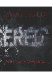 Shattered