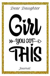 Dear Daughter Journal Girl You Got This