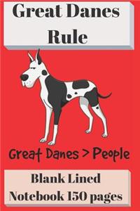 Great Danes Rule Blank Lined Notebook 6 X 9 150 Pages