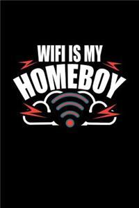 Wifi is my Homeboy