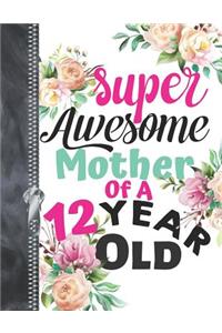 Super Awesome Mother Of A 12 Year Old