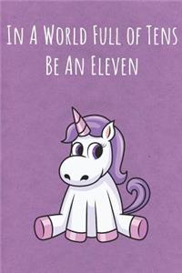 In A World Full of Tens Be An Eleven