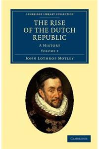 Rise of the Dutch Republic - Volume 2