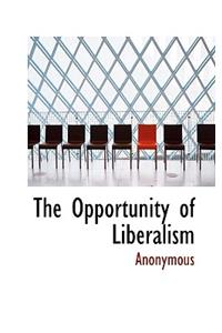 The Opportunity of Liberalism