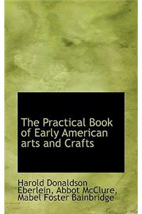The Practical Book of Early American Arts and Crafts