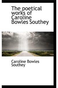 The Poetical Works of Caroline Bowles Southey