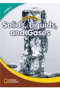 World Windows 3 (Science): Solids, Liquids, and Gases