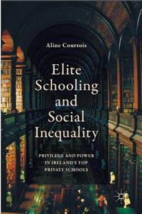 Elite Schooling and Social Inequality