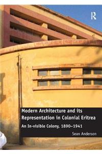 Modern Architecture and its Representation in Colonial Eritrea