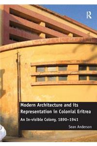 Modern Architecture and its Representation in Colonial Eritrea
