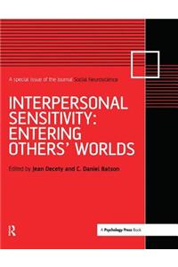 Interpersonal Sensitivity: Entering Others’ Worlds