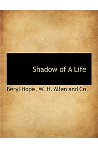 Shadow of a Life