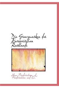 Die Grenzmarken Des Europaischen Russlands