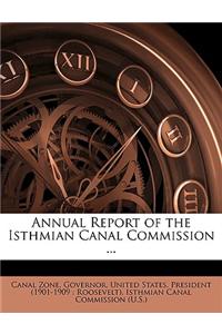 Annual Report of the Isthmian Canal Commission ...