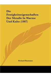 Festigkeitseigenschaften Der Metalle In Warme Und Kalte (1907)