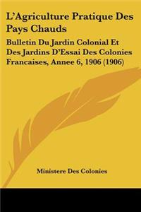 L'Agriculture Pratique Des Pays Chauds