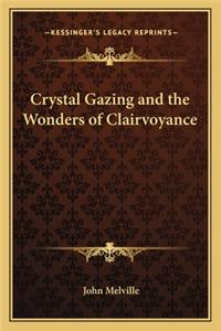 Crystal Gazing and the Wonders of Clairvoyance