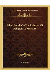 Adam Smith on the Relation of Religion to Morality