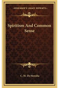 Spiritism And Common Sense