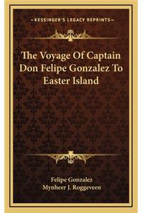 The Voyage of Captain Don Felipe Gonzalez to Easter Island