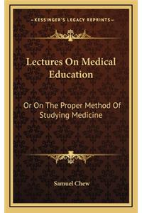 Lectures on Medical Education