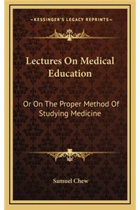 Lectures on Medical Education