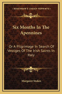 Six Months in the Apennines