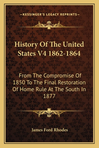 History Of The United States V4 1862-1864