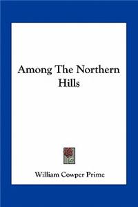 Among The Northern Hills