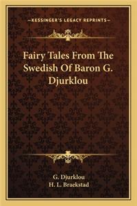 Fairy Tales From The Swedish Of Baron G. Djurklou