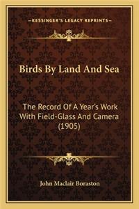 Birds by Land and Sea