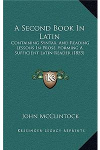 A Second Book in Latin