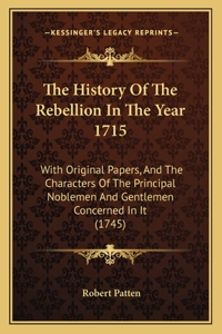 The History Of The Rebellion In The Year 1715