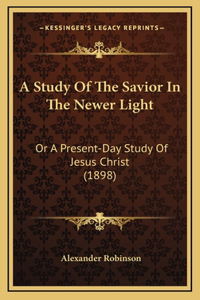 A Study Of The Savior In The Newer Light