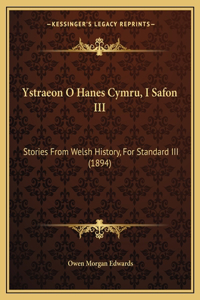 Ystraeon O Hanes Cymru, I Safon III