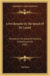 A Few Remarks On The Speech Of Mr. Layard