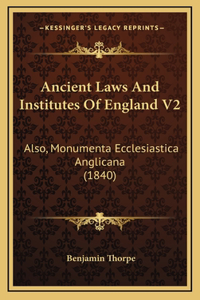 Ancient Laws And Institutes Of England V2