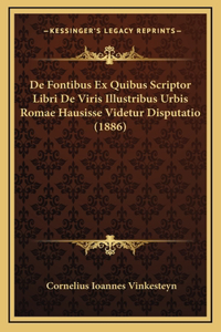 De Fontibus Ex Quibus Scriptor Libri De Viris Illustribus Urbis Romae Hausisse Videtur Disputatio (1886)