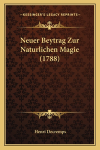 Neuer Beytrag Zur Naturlichen Magie (1788)