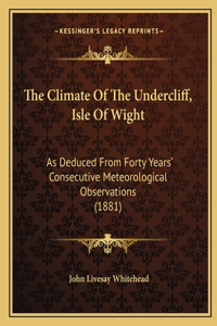 The Climate Of The Undercliff, Isle Of Wight