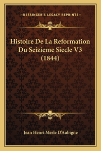 Histoire De La Reformation Du Seizieme Siecle V3 (1844)