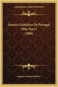 Anuario Estatistico De Portugal, 1884, Part 2 (1886)