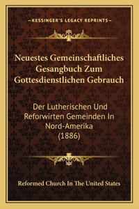 Neuestes Gemeinschaftliches Gesangbuch Zum Gottesdienstlichen Gebrauch