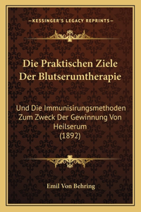 Die Praktischen Ziele Der Blutserumtherapie