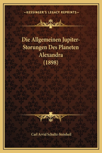 Die Allgemeinen Jupiter-Storungen Des Planeten Alexandra (1898)