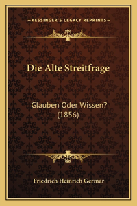 Die Alte Streitfrage
